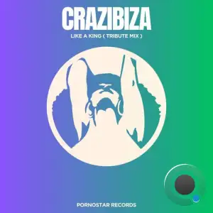  Crazibiza - Like a King (2024) 