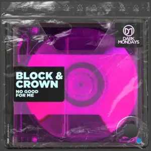  Block & Crown - No Good for Me (2024) 