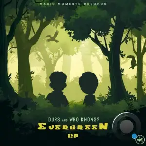  Durs & Who Knows? - Evergreen Ep (2024) 