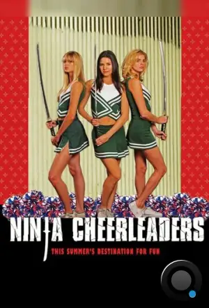 Ниндзя из группы поддержки / Ninja Cheerleaders (2008)