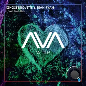  Ghost Etiquette & Sean Ryan - Love Like This (2024) 