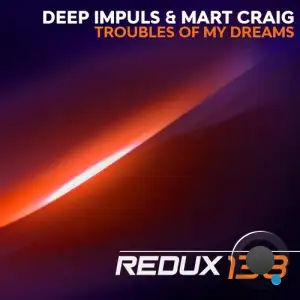  Deep Impuls & Mart Craig - Troubles Of My Dreams (2024) 
