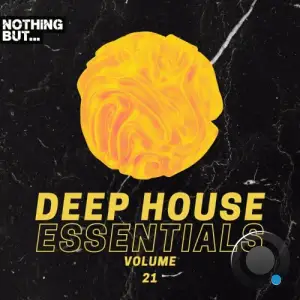  Nothing But... Deep House Essentials, Vol. 21 (2024) 
