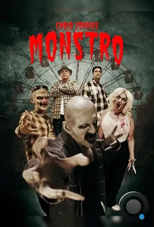 Латино-зомби. Монстро / Cholo Zombies Monstro (2022)