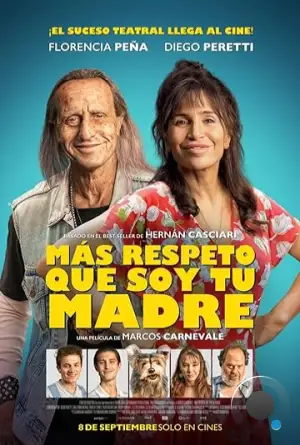 Уважай свою мать / Más respeto que soy tu madre (2022)