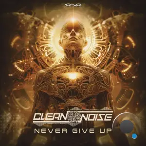  Clean Noise - Never Give Up (2024) 