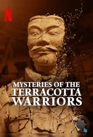Тайны терракотовых воинов / Mysteries of the Terracotta Warriors (2024)
