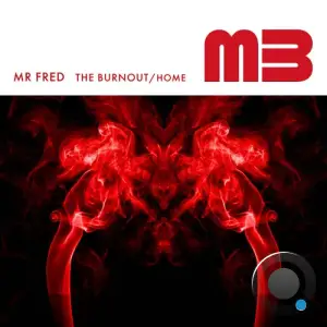  Mr Fred - The Burnout / Home (2024) 