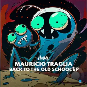  Mauricio Traglia - Back To The Old School (2024) 
