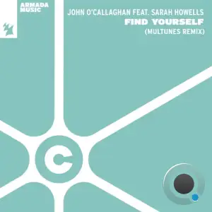  John O'Callaghan ft Sarah Howells - Find Yourself (Multunes Remix) (2024) 