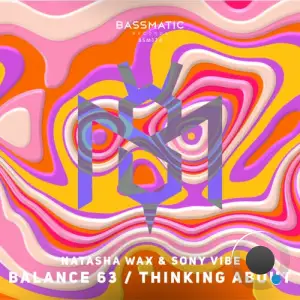  Natasha Wax & Sony Vibe - Balance 63 / Thinking About (2024) 