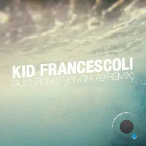  Kid Francescoli & Julietta - Run, Run (French 79 Remix) (2024) 