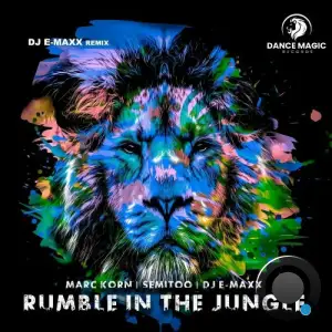  Marc Korn x Semitoo x DJ E-Maxx - Rumble In The Jungle (DJ E-Maxx Remix) (2024) 