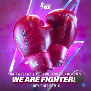 Da Tweekaz & Destructive Tendencies - We Are Fighters (Joey Riot Remix) (2024) 