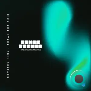  ODYSSEY (Mx) - Break The Acid (2024) 