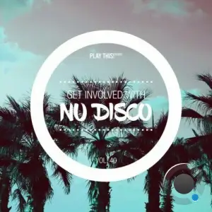  Get Involved with Nu Disco, Vol. 40 (2024) 