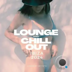  Lounge And Chill Out IBIZA 2024 (2024) 