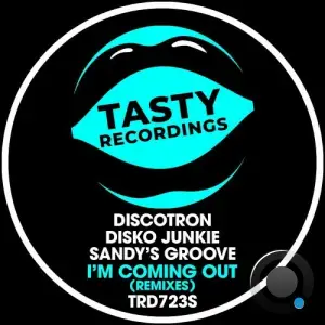  Discotron & Disko Junkie & Sandy's Groove - I'm Coming Out (Remixes) (2024) 