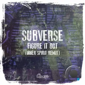  Subverse - Figure It Out (Inner Spirit Remix) (2024) 