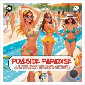  Pool Paradise - Compiled by CN Williams (in conjunction with Ibiza Radio One) (2024) 