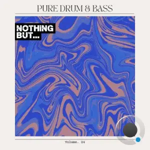  Nothing But... Pure Drum & Bass, Vol. 24 (2024) 