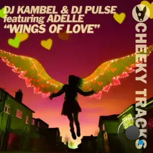  DJ Kambel & DJ Pulse feat Adelle - Wings Of Love (2024) 