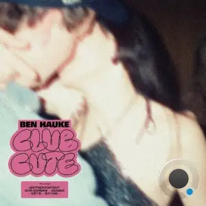  Ben Hauke, Shy One - Club Cute (2024) 