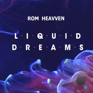  Rom Heavven - Liquid Dreams 169 (2024-06-20) 