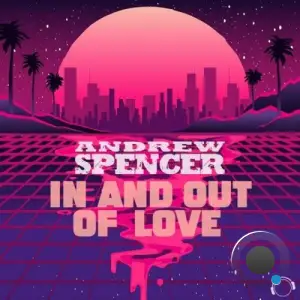  Andrew Spencer - In And Out Of Love (2024) 