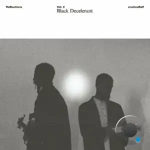  Black Decelerant x Contour x Omari Jazz - Reflections Vol. 2: Black Decelerant (2024) 