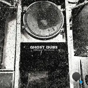  Ghost Dubs - Damaged Versions (2024) 