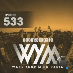  Cosmic Gate - Wake Your Mind Episode 533 (2024-06-21) 