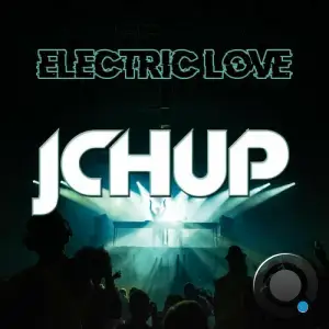  JCH UP - Electric Love (2024) 