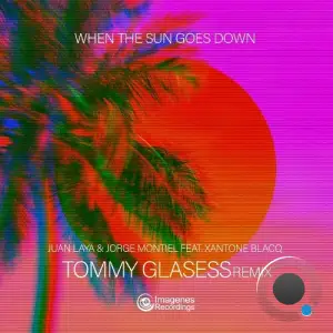  Juan Laya & Jorge Montiel feat Xantone Blacq - When The Sun Goes Down (Tommy Glasses Remix) (2024) 