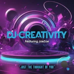  DJ Creativity Feat JoeZoe - Just The Thought Of You (2024) 