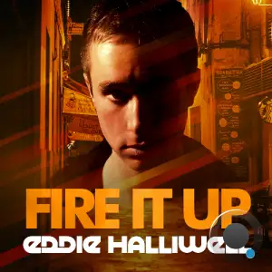  Eddie Halliwell - Fire It Up 782 (2024-06-24) 