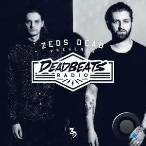  Zeds Dead - Deadbeats Radio 323 (2024-06-25) 