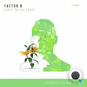  Factor B - A Gift to the Earth (2024) 