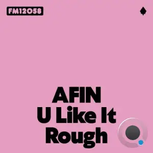  Afin & Jason Pontoizeau - U Like It Rough (2024) 