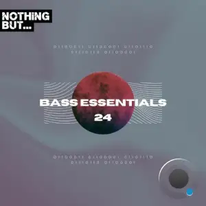  Nothing But... Bass Essentials, Vol. 24 (2024) 