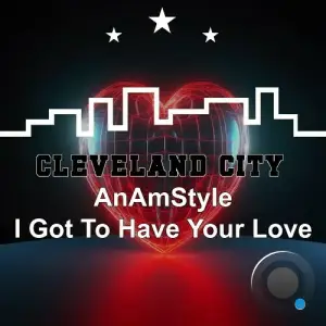  AnAmStyle - I Got to Have Your Love (2024) 