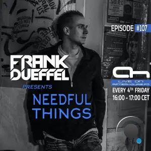  Frank Dueffel - Needful Things 107 (2024-06-29) 
