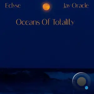  Eclyse x Jay Oracle - Oceans of Totality (2024) 