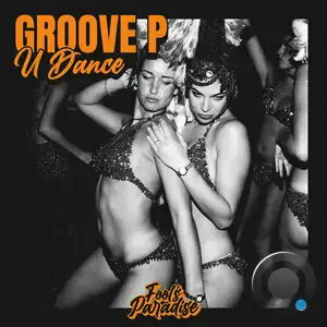  Groove P - U Dance (2024) 
