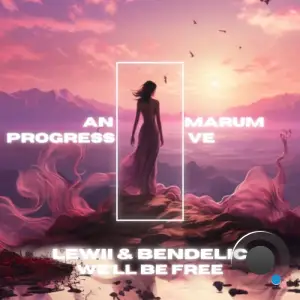  Lewii & Bendelic - We'll Be Free (2024) 