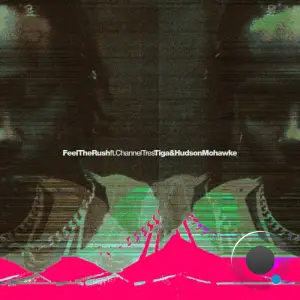  Tiga & Hudson Mohawke ft Channel Tres - Feel The Rush (Remixes) (2024) 