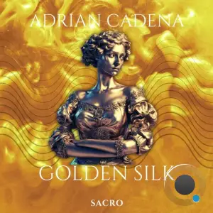  Adrian Cadena - Golden Silk (2024) 
