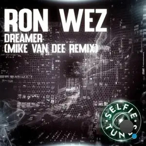  Ron Wez - Dreamer (Mike Van Dee Remix) (2024) 