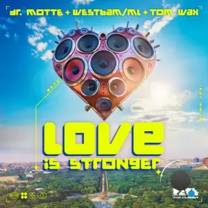  Dr. Motte & Westbam ML & Tom Wax - Love Is Stronger (The Official 2024 Rave The Planet Anthem) (2024) 