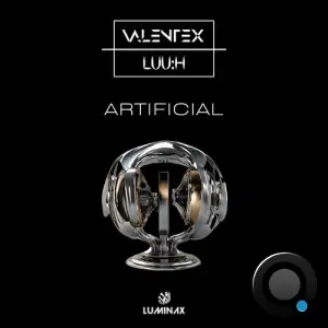  VALENTEX & LUU:H - Artificial (2024) 